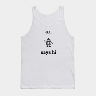 A.I. Says Hi Tank Top